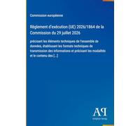 Règlement d'exécution (UE) 2026/1864 de la Commission du 29 juillet 2026: précisant les éléments techniques de l'ensemble de données, établissant les ... les modalités et le contenu des [...]