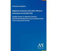 Règlement d'exécution (UE) 2026/1908 de la Commission du 30 juillet 2026: modifiant l'annexe I du règlement d'exécution (UE) 2023/594 établissant des ... de lutte contre la peste porcine africaine