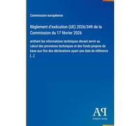 Règlement d'exécution (UE) 2026/349 de la Commission du 17 février 2026: arrêtant les informations techniques devant servir au calcul des provisions ... ayant une date de référence [...]