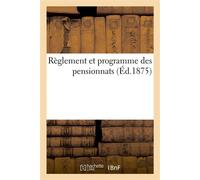 Règlement et programme des pensionnats - Collectif - Hachette Bnf - broché - Livre