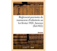 Règlement Provisoire De Manoeuvre D'infanterie Au 1er Février 1920. Annexes