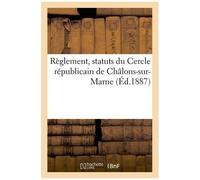 Règlement, Statuts - Cercle Républicain De Châlons-Sur-Marne, 18 Juin 1887