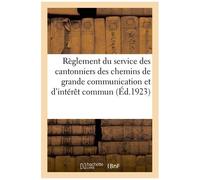 Règlement Sur Le Service Des Cantonniers Des Chemins De Grande Communication Et D'intérêt Commun