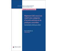 Règlement (UE) 2022/720 relatif aux accords verticaux et pratiques concertées - Commentaire article - Linda Arcelin - Bruylant - broché - Etude
