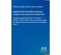 Règlement (UE) 2024/2809 du Parlement européen et du Conseil du 23 octobre 2024: modifiant les règlements (UE) 2017/1129, (UE) n° 596/2014 et (UE) n° ... attractifs pour les entreprises et de [...]