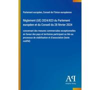 Règlement (UE) 2024/823 du Parlement européen et du Conseil du 28 février 2024: concernant des mesures commerciales exceptionnelles en faveur des pays ... et d'association (texte codifié)