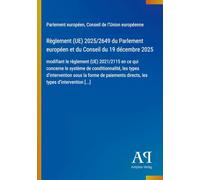 Règlement (UE) 2025/2649 du Parlement européen et du Conseil du 19 décembre 2025: modifiant le règlement (UE) 2021/2115 en ce qui concerne le système ... directs, les types d'intervention [...]