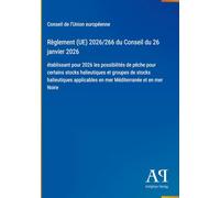 Règlement (UE) 2026/266 du Conseil du 26 janvier 2026: établissant pour 2026 les possibilités de pêche pour certains stocks halieutiques et groupes de ... en mer Méditerranée et en mer Noire