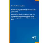 Règlement (UE) 2026/266 du Conseil du 26 janvier 2026: établissant pour 2026 les possibilités de pêche pour certains stocks halieutiques et groupes de ... en mer Méditerranée et en mer Noire