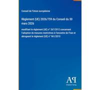 Règlement (UE) 2026/759 du Conseil du 30 mars 2026: modifiant le règlement (UE) n° 267/2012 concernant l'adoption de mesures restrictives à l'encontre ... et abrogeant le règlement (UE) n° 961/2010
