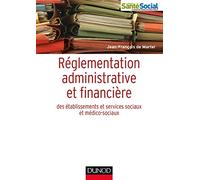 Réglementation administrative et financière des ESMS: Établissements et activités sociales et médico-sociales