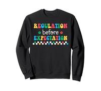 Réglementation Avant Les attentes Autisme Éducation spéciale Sweatshirt