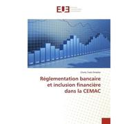 Réglementation bancaire et inclusion financière dans la CEMAC - Charly Tsala Ondobo - Universitaires Europeennes - broché - Livre