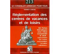 Réglementation des centres de vacances et de loisirs: 150 fiches pour mieux comprendre le droit : réglementation des centres, responsabilités, formalités, maltraitance...