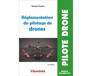 Réglementation du pilotage de drones (10e édition)