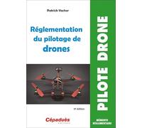Réglementation du pilotage de drones (11e édition)