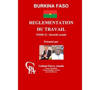 Règlementation du travail du Burkina Faso: TOME 2 : Sécurité sociale