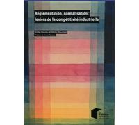 Réglementation, normalisation : leviers de la compétitivité industrielle Leviers de la compétitivité industrielle - Emilie Bourdu - Presses Des Mines - broché - Etude