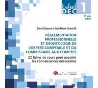 Réglementation Professionnelle Et Déontologie De L'expert-Comptable Et Du Commissaire Aux Comptes Dec 1 - 22 Fiches De Cours Pour Acquérir Les Connaissances Nécessaires - Edition 2021