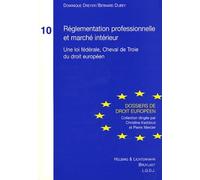 Règlementation Professionnelle Et Marché Intérieur - Une Loi Fédérale, Cheval De Troie Du Droit Européen