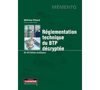 Réglementation technique du BTP décryptée En 60 fiches pratiques - Wilfried Pillard - Le Moniteur - broché - Etude