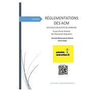 Réglementations Acm : Accueils Collectifs De Mineurs: Précédé D'une Histoire De L'education Populaire
