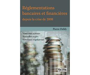 Réglementations bancaires et financières depuis la crise de 2008