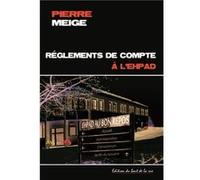 Règlements de compte à l'EHPAD Pierre Meige (Auteur)