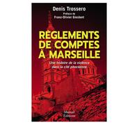 Règlements de comptes à Marseille - Denis Trossero - Mareuil Editions - broché - Essai