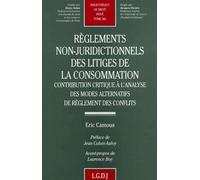 Reglements Non-Juridictionnels Des Litiges De La Consommation - Contribution Critique A L'analyse Des Modes Alternatifs De Reglement Des Conflits