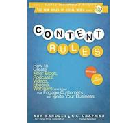 Règles de contenu : Comment créer des blogs, des podcasts, des vidéos, des eBooks, des webinaires (et plus encore) qui engagent les clients et dynamisent votre entreprise