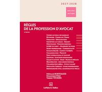 Règles de la profession d'avocat 2027/2028. 19e éd.