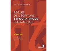 Règles de l'écriture typographique du français - Yves Perrousseaux - Perrousseaux Atelier - broché - Beau livre