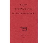 Règles et recommandations pour les éditions critiques (série latine) Jean-Louis Ferrary (Direction), Jean-Yves Guillaumin (Direction)