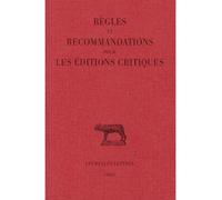 Règles et recommandations pour les éditions critiques (série latine) Série latine - Jean-Louis Ferrary - Belles Lettres - broché - Etude