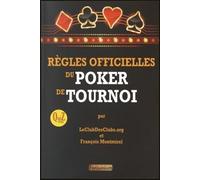 Règles Officielles Du Poker De Tournoi - Suivies D'un Quiz Sur 20 Arbitrages Et D'un Glossaire Pratique