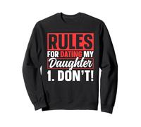 Règles pour Sortir avec Ma Fille Père Dates Date Fille Sweatshirt