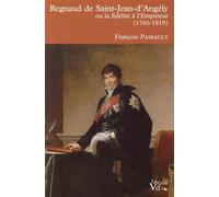 Regnaud de Saint-Jean d'Angely 1760 1819 Ou la fidélité à l'Empereur - François Pairault - Croit Vif - broché - Biographie