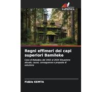 Regni effimeri dei capi superiori Bamileke: Caso di Babadjou dal 1902 al 2024 Situazione attuale, cause, conseguenze e proposte di soluzione