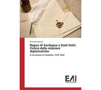 Regno di Sardegna e Stati Uniti: l'inizio delle relazioni diplomatiche: Il Consolato di Filadelfia 1819-1832