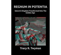 Regnum in Potentia: Saturn’s Kingdom Transformed Into the Golden Age