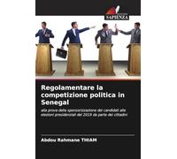 Regolamentare la competizione politica in Senegal: alla prova della sponsorizzazione dei candidati alle elezioni presidenziali del 2019 da parte dei cittadini