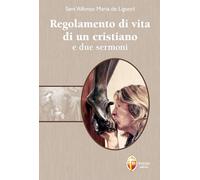 Regolamento di vita di un cristiano e due sermoni
