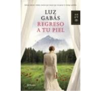 Regreso A Tu Piel - Luz Gabás Luz Gabás (Auteur)