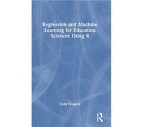 Regression and Machine Learning for Education Sciences Using R - Cody Dingsen - Taylor amp Francis Ltd - Livre en Anglais - Hardback Cody DingsenCody Dingsen (Auteur)