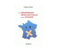 Régression intellectuelle de la France La - Philippe Nemo - Texquis - broché - Essai