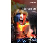 Régression - Jan Vudry - L'harmattan - broché - Roman
