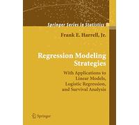 Regression Modeling Strategies: With Applications to Linear Models, Logistic Regression, and Survival Analysis