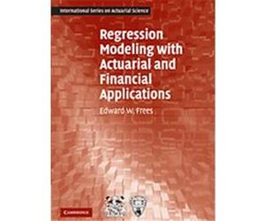 Regression Modeling With Actuarial and Financial Applications, International Series on Actuarial Science Edward W. Frees (Auteur)