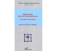 Régressions dans les vies antérieures Des usages, des pratiques - Barbara Contou Carrere - L'harmattan - broché - Essai